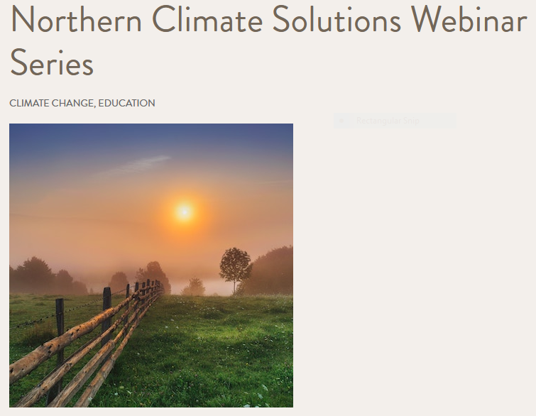 Event Poster for Northern Climate Solutions Webinar Series with image of sun on a foggy day over a field and fence